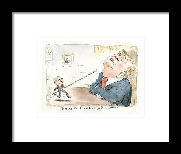 Testing Trump's Fitness: Getting Inside The President's Head Framed Print featuring the painting Testing Trump's Fitness by Barry Blitt