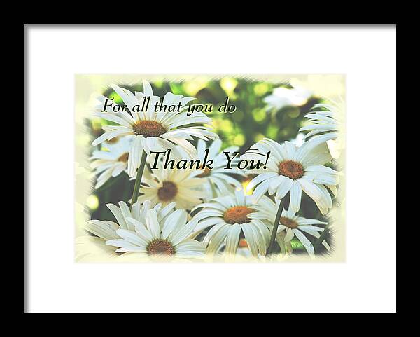 White Daisies Framed Print featuring the mixed media Thank You Daisies by Kae Cheatham
