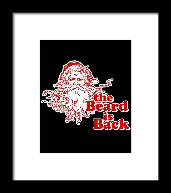 Christmas 2023 Framed Print featuring the digital art The Beard Is Back Santa by Flippin Sweet Gear
