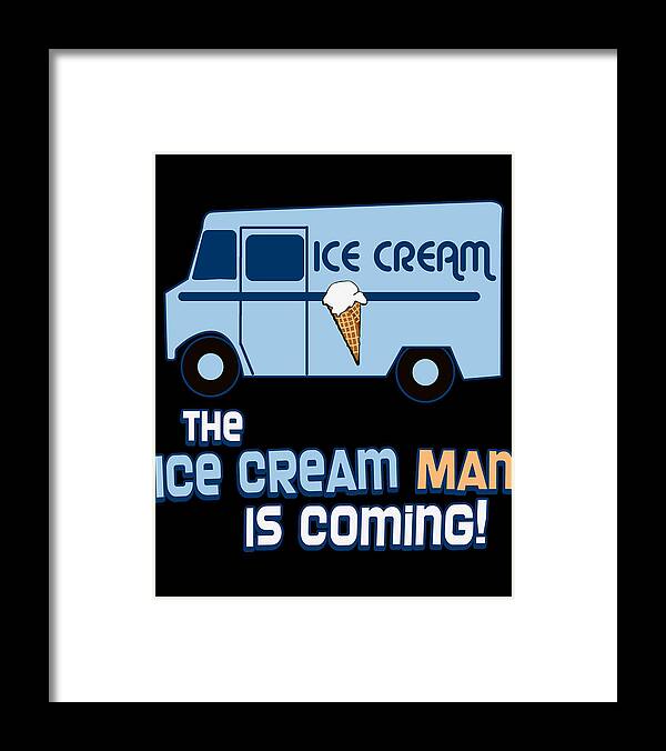 Funny Framed Print featuring the digital art The Ice Cream Man Is Coming by Flippin Sweet Gear