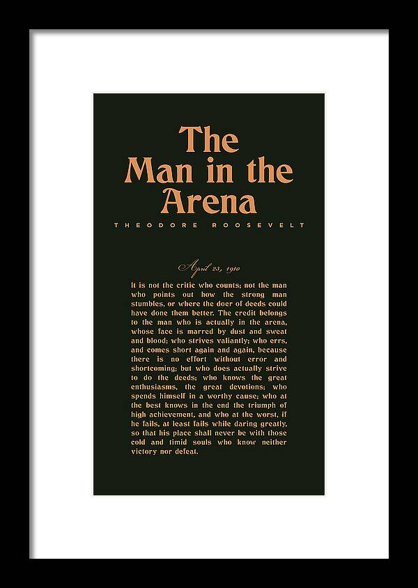 The Man In The Arena Framed Print featuring the mixed media The Man in the Arena - Theodore Roosevelt - Citizenship in a Republic 02 by Studio Grafiikka