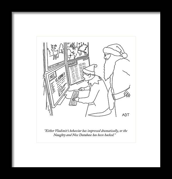 Either Vladimir's Behavior Has Improved Dramatically Or The Naughty And Nice Database Has Been Hacked. Framed Print featuring the drawing The Naughty And Nice Database by Adam Douglas Thompson