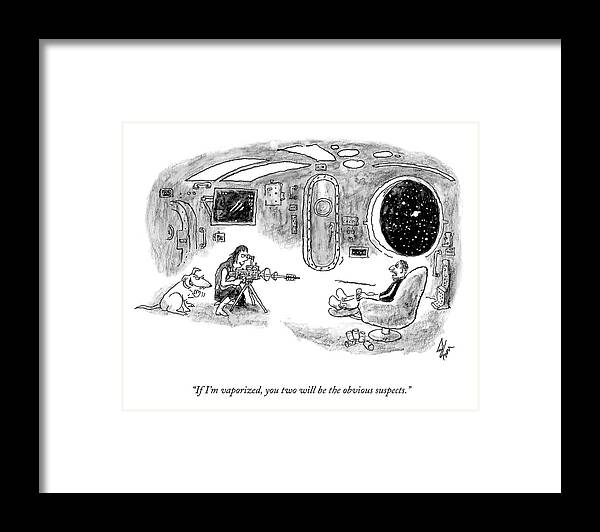 “if I’m Vaporized Framed Print featuring the drawing The Obvious Suspects by Frank Cotham