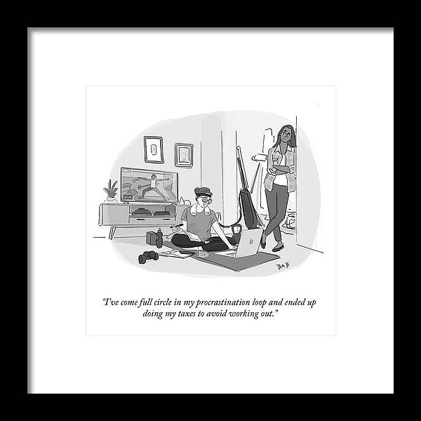 I've Come Full Circle In My Procrastination Loop And Ended Up Doing My Taxes To Avoid Working Out. Framed Print featuring the drawing The Procrastination Loop by Brooke Bourgeois