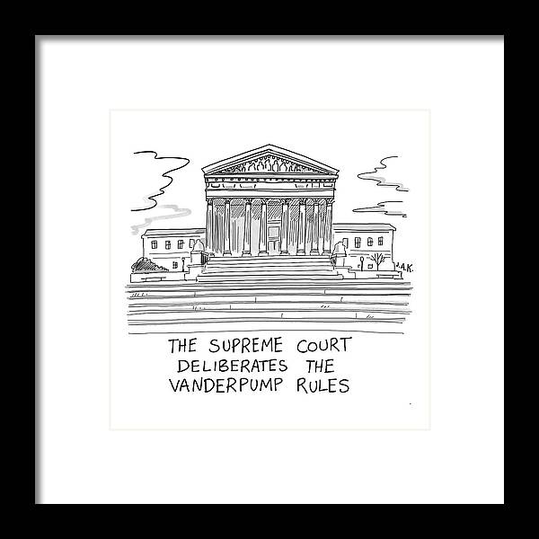 The Supreme Court Deliberates The Vanderpump Rules Framed Print featuring the drawing The Supreme Court Deliberates The Vanderpump Rules by Jason Adam Katzenstein