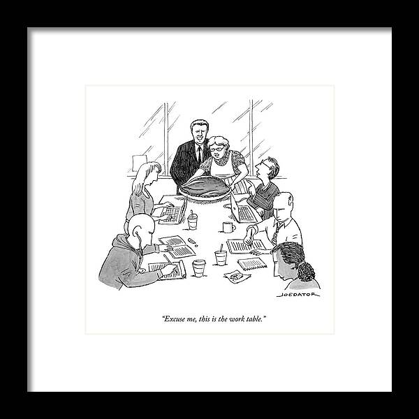 excuse Me Framed Print featuring the drawing This Is The Work Table by Joe Dator