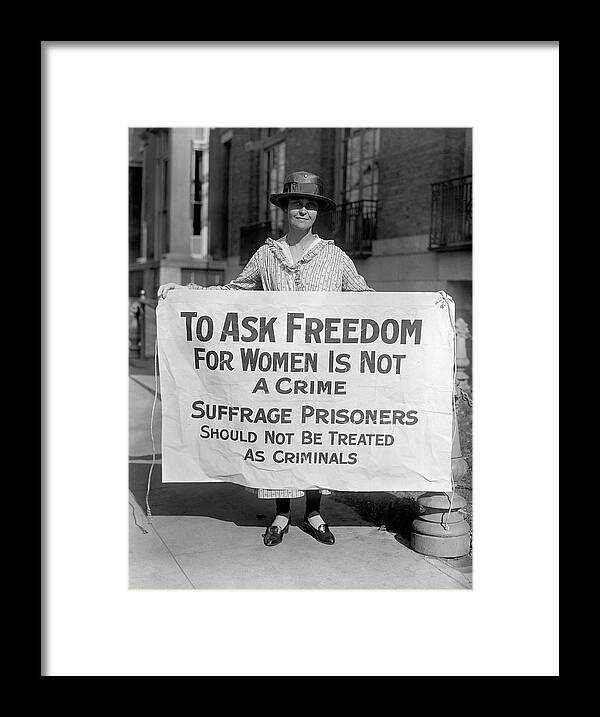 Womans Suffrage Picket Framed Print featuring the photograph To Ask Freedom For Women Is Not A Crime - Suffrage Protest 1917 by War Is Hell Store