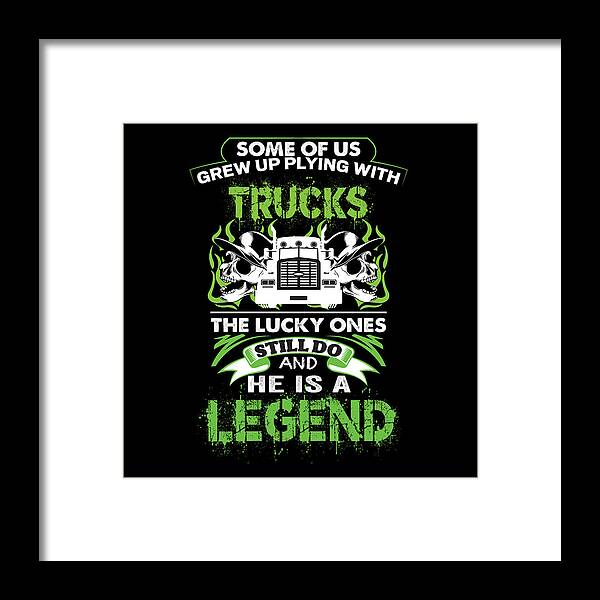 Truck Driver Framed Print featuring the digital art Truck driver Legend by Mopssy Stopsy