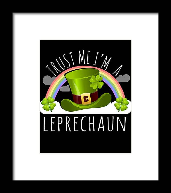 Funny Framed Print featuring the digital art Trust Me Im A Leprechaun by Flippin Sweet Gear