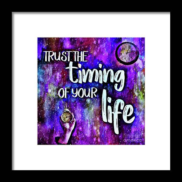 Design Framed Print featuring the mixed media Trust The Timing by Laurie's Intuitive