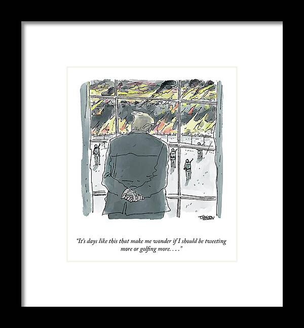 It's Days Like These That Make Me Wonder If I Should Be Tweeting More Or Golfing More. . . . Framed Print featuring the drawing Tweeting More Or Golfing More by Tim Hamilton