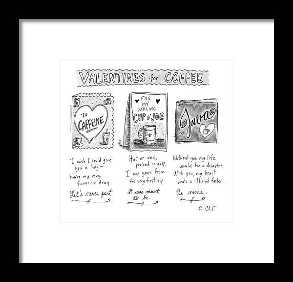 A24446 Framed Print featuring the drawing Valentines For Coffee by Roz Chast