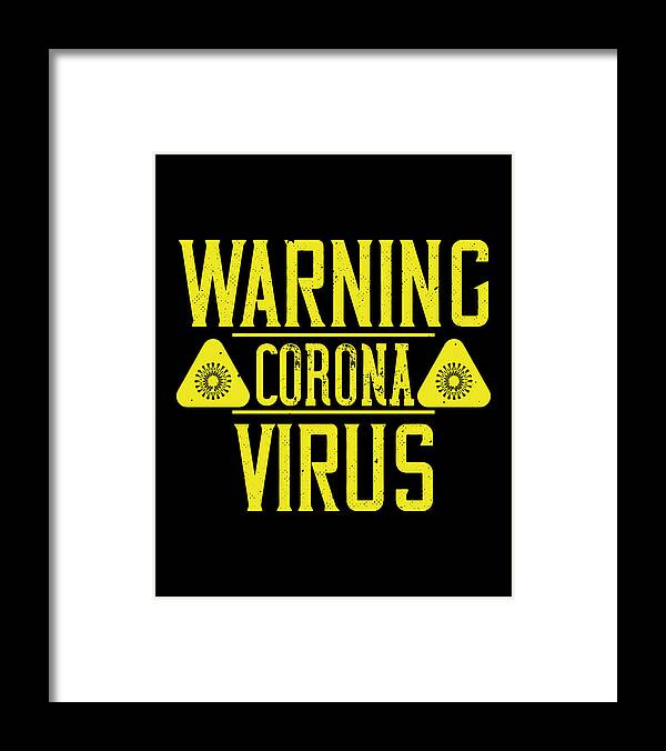 Sarcastic Framed Print featuring the digital art Warning Corona Virus by Jacob Zelazny