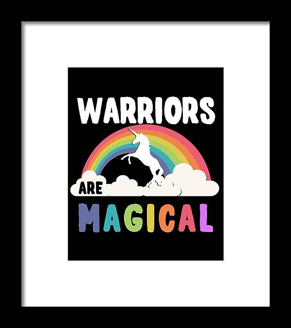 Funny Framed Print featuring the digital art Warriors Are Magical by Flippin Sweet Gear