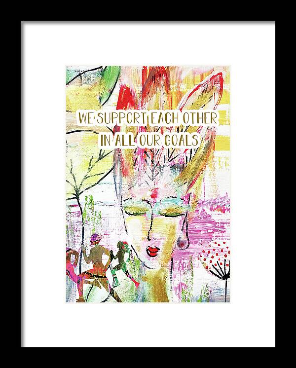 We Support Each Framed Print featuring the mixed media We support each other in all our goals by Claudia Schoen