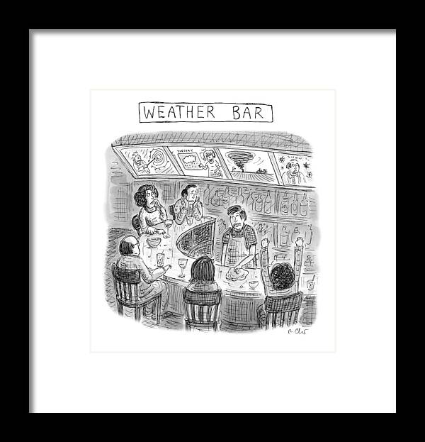  Weather Bar Framed Print featuring the drawing Weather Bar by Roz Chast