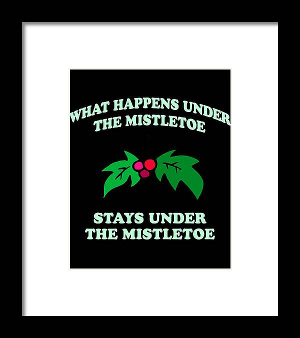 Christmas 2023 Framed Print featuring the digital art What Happens Under The Mistletoe by Flippin Sweet Gear