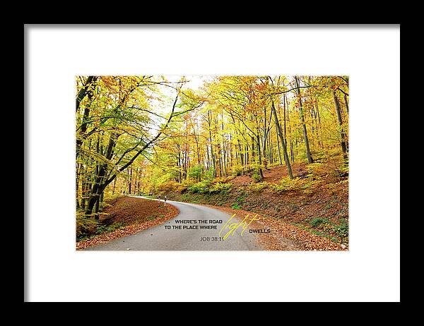 Ahead Framed Print featuring the photograph Where's the road to the place where light dwells by Viktor Wallon-Hars