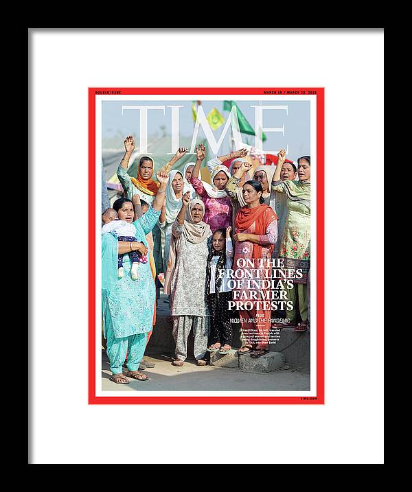 Women And The Pandemic Framed Print featuring the photograph Women and the Pandemic - India Farmers by Photograph by Kanishka Sonthalia for TIME