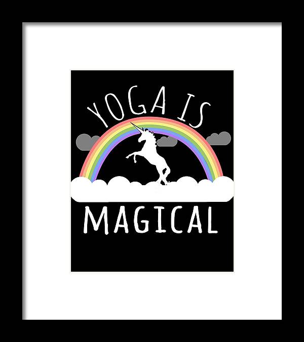 Funny Framed Print featuring the digital art Yoga Is Magical by Flippin Sweet Gear