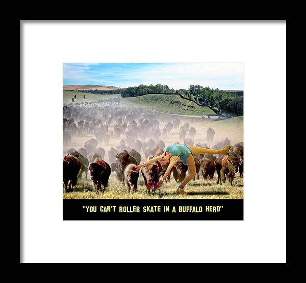 2d Framed Print featuring the digital art You Can't Roller Skate In A Buffalo Herd by Brian Wallace