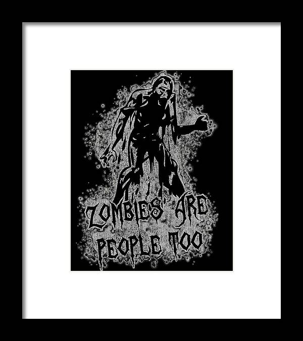 Funny Framed Print featuring the digital art Zombies Are People Too Halloween Retro by Flippin Sweet Gear