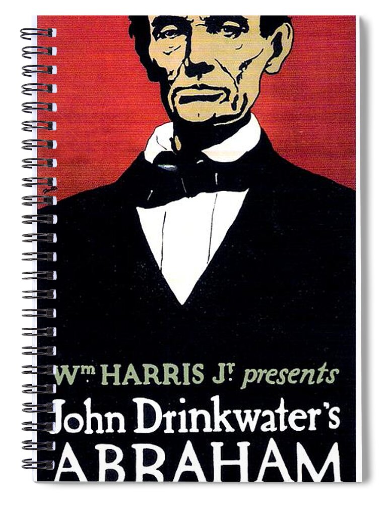 John Drinkwater Spiral Notebook featuring the digital art 1919 - John Drinkwater's Play Abraham Lincoln Theatrical Poster - Color by John Madison