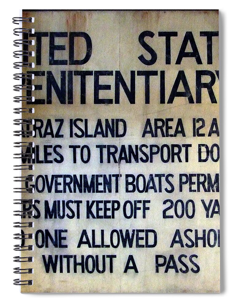 Alcatraz Spiral Notebook featuring the photograph Alcatraz Warning by Richard Reeve