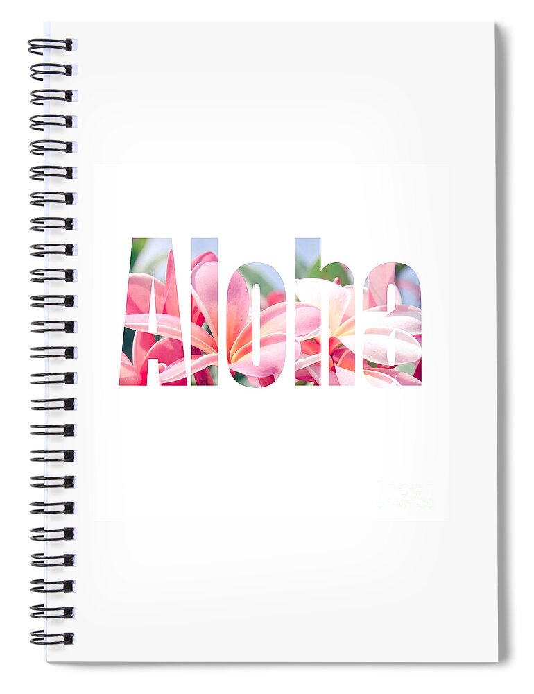 Aloha Spiral Notebook featuring the photograph Aloha Tropical Plumeria Typography by Sharon Mau