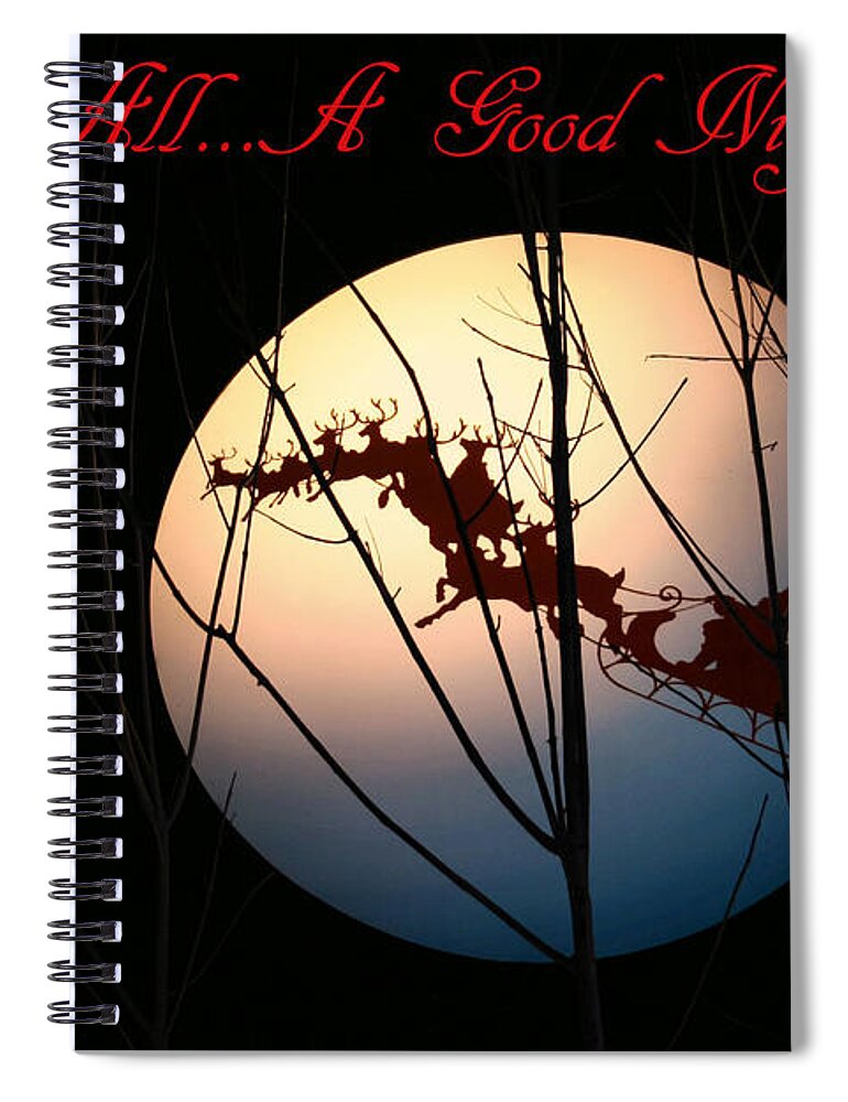 Santa Spiral Notebook featuring the photograph And to All A Good Night by Kristin Elmquist