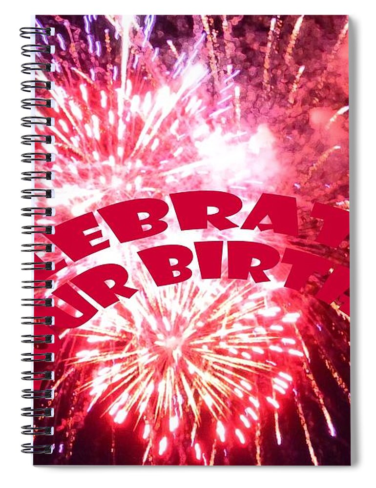 Happy Birthday Spiral Notebook featuring the photograph Celebrate your birthday by Barbie Corbett-Newmin