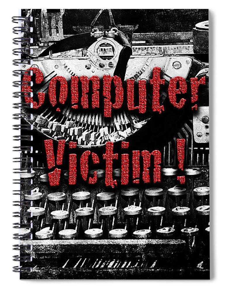 Typewriter Spiral Notebook featuring the photograph Computer Victim by Phyllis Denton