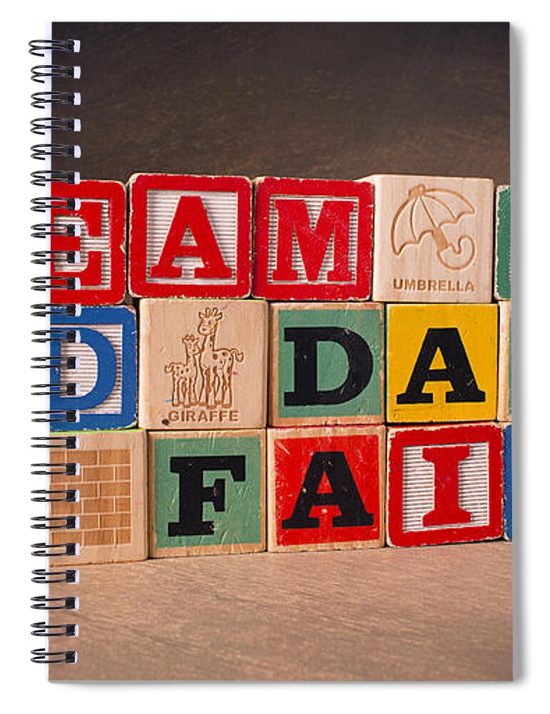 Dream Big And Dare To Fail Spiral Notebook featuring the photograph Dream Big And Dare To Fail by Art Whitton