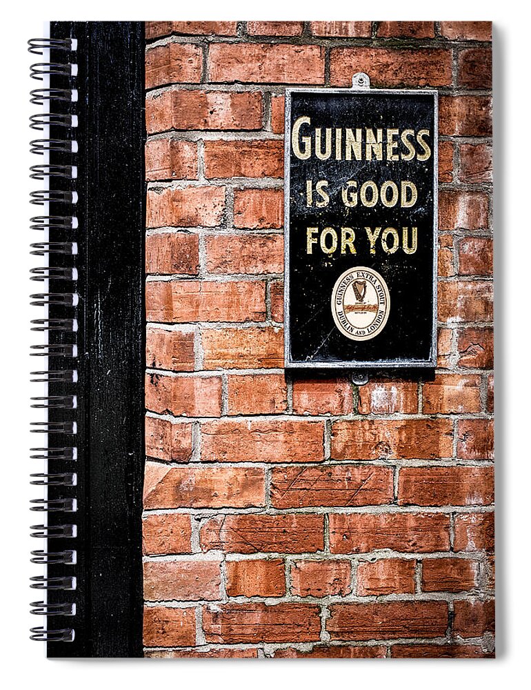 Guinness Spiral Notebook featuring the photograph Guinness is good for you by Nigel R Bell