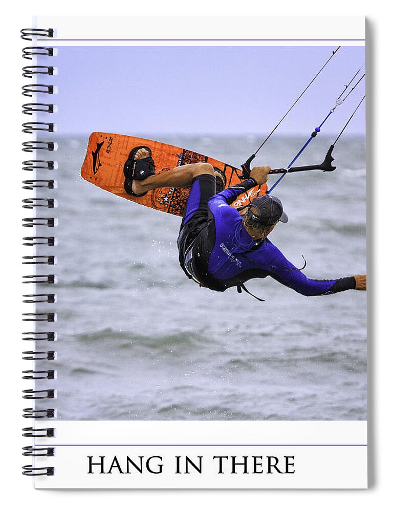 Kitesurfing Spiral Notebook featuring the photograph Hang In There Poster by Fran Gallogly