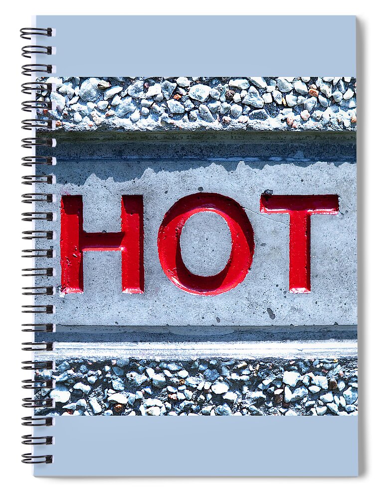Sign Spiral Notebook featuring the photograph Hot by Art Block Collections