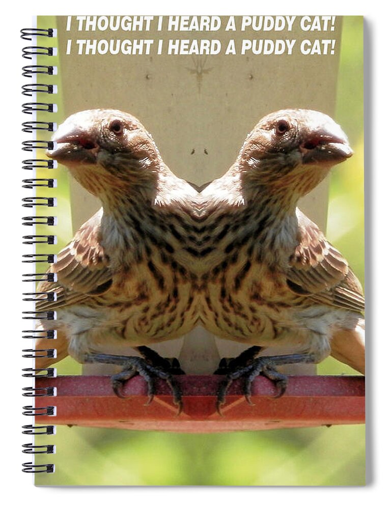 Double Art Effect Baby Brown Spiral Notebook featuring the photograph I Thought I Heard a Puddy Cat by Belinda Lee