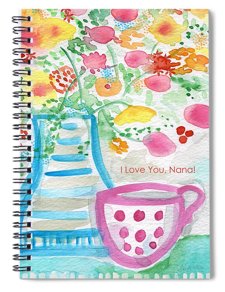 Flowers Spiral Notebook featuring the painting I Love You Nana- floral greeting card by Linda Woods