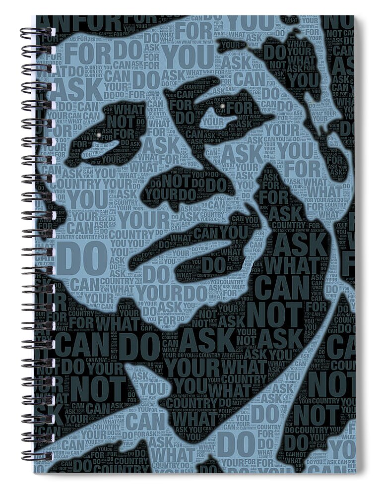 President Spiral Notebook featuring the painting John F Kennedy and Quote by Tony Rubino