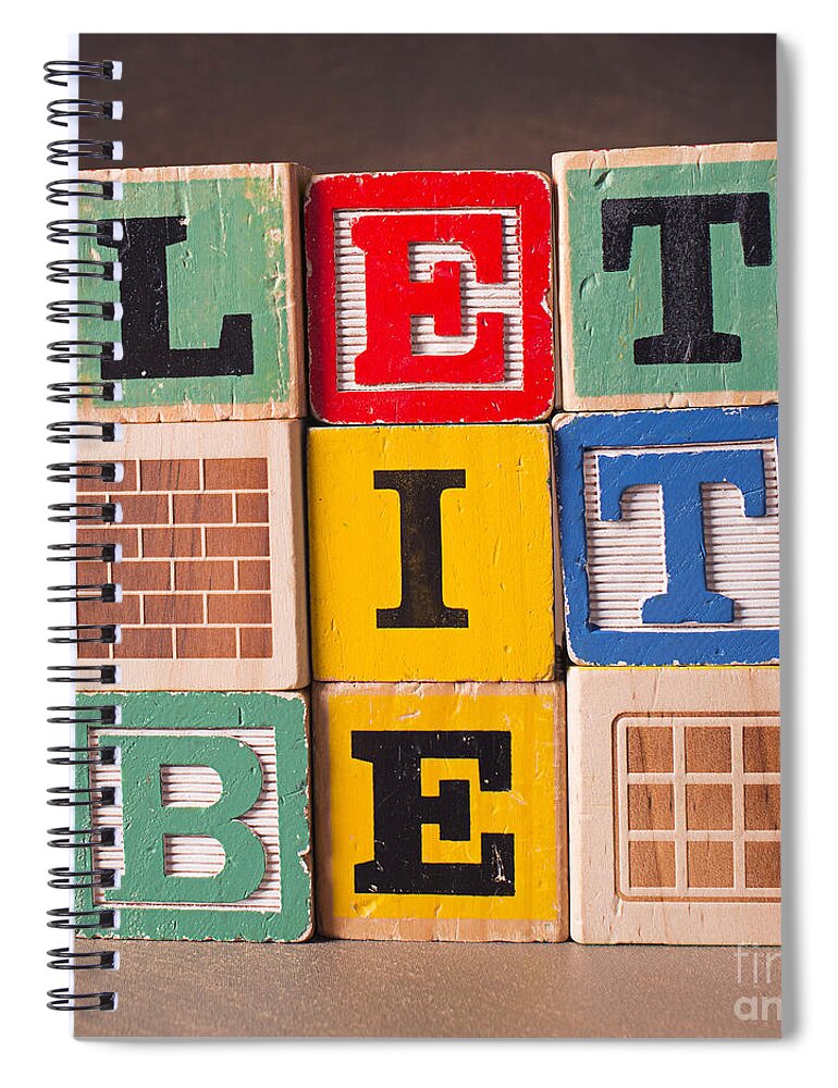 Let It Be Spiral Notebook featuring the photograph Let It Be by Art Whitton