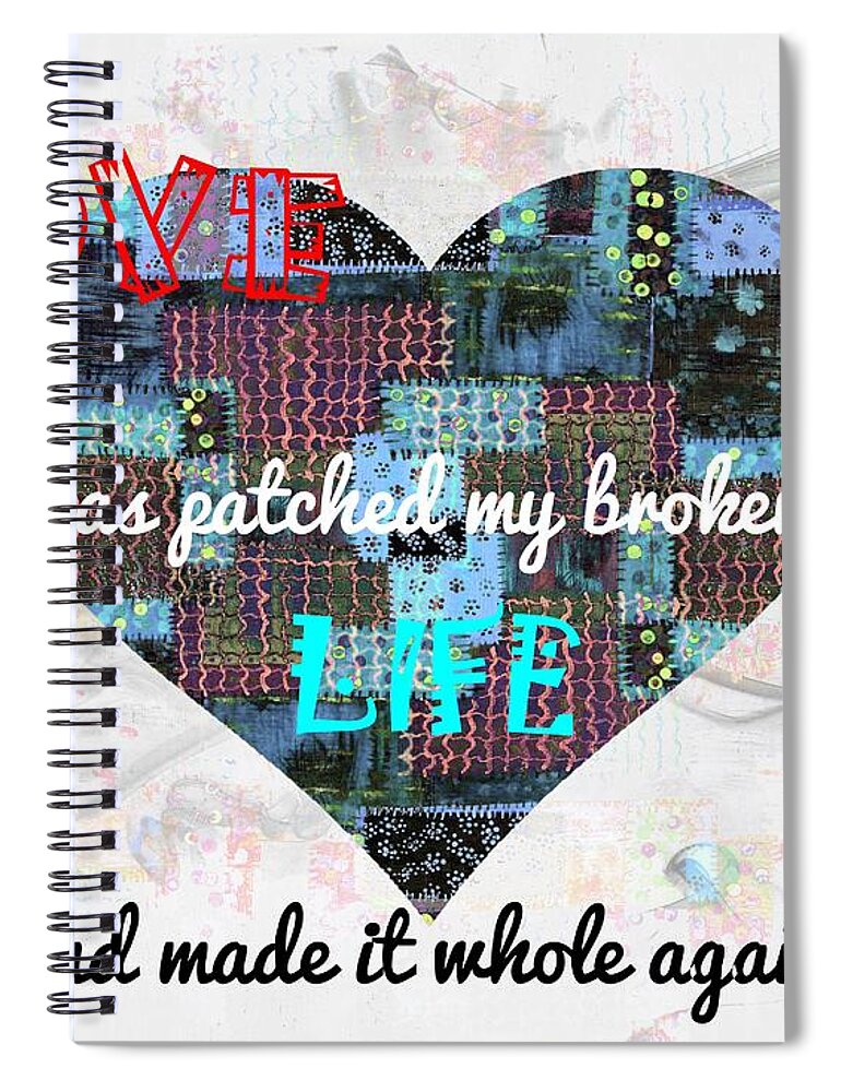 Love Has Patched My Broken Heart Spiral Notebook featuring the painting Love Has Patched My Broken Heart by Barbara A Griffin