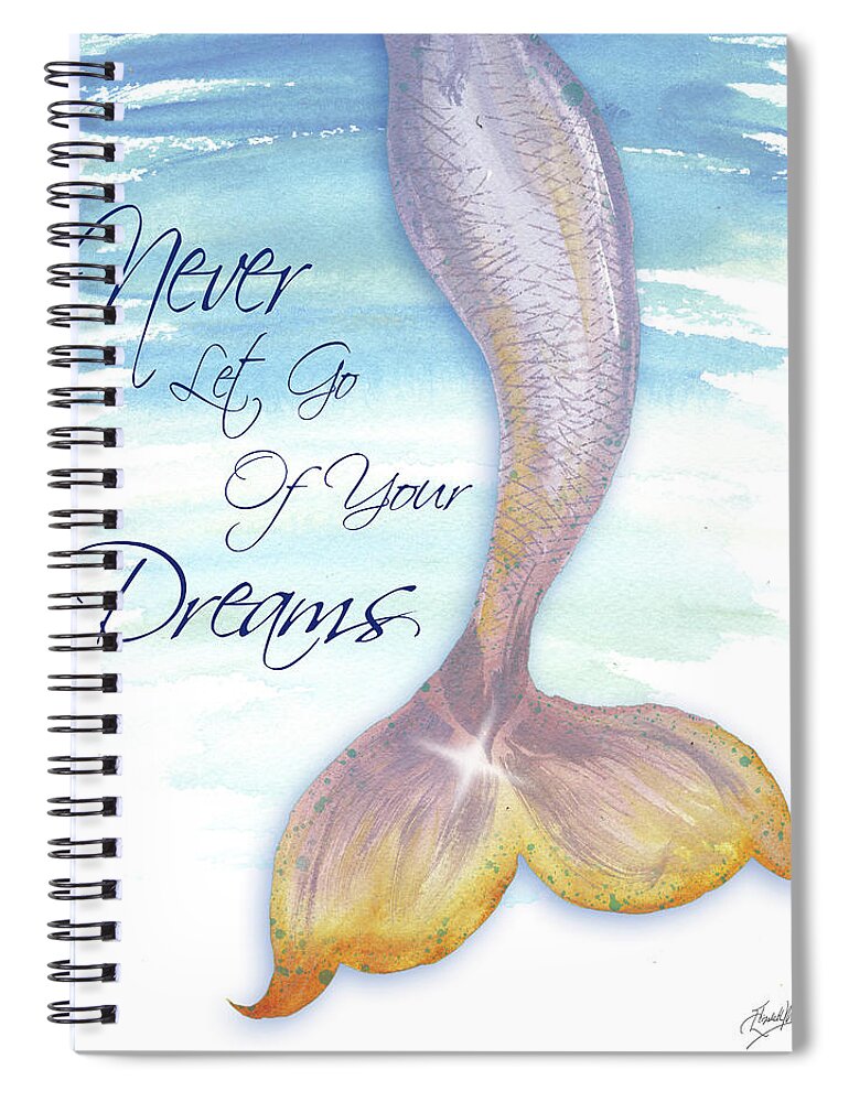 Mermaid Spiral Notebook featuring the painting Mermaid Tail II (never Let Go Of Dreams) by Elizabeth Medley
