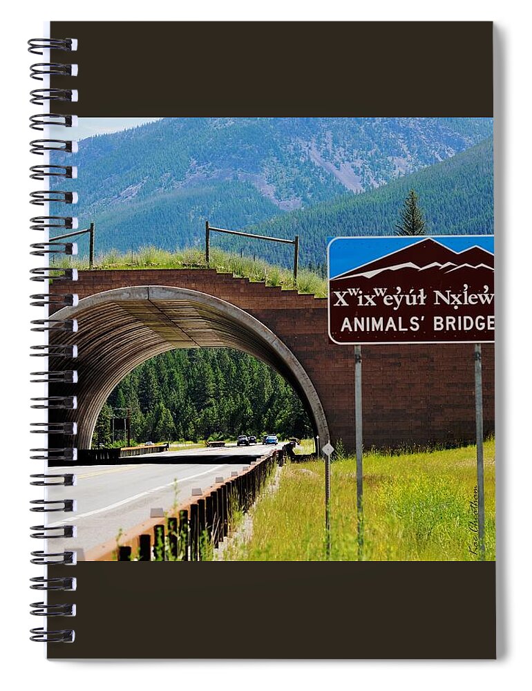 Landscape Spiral Notebook featuring the photograph Montana Highway - #2 Animals' Bridge by Kae Cheatham
