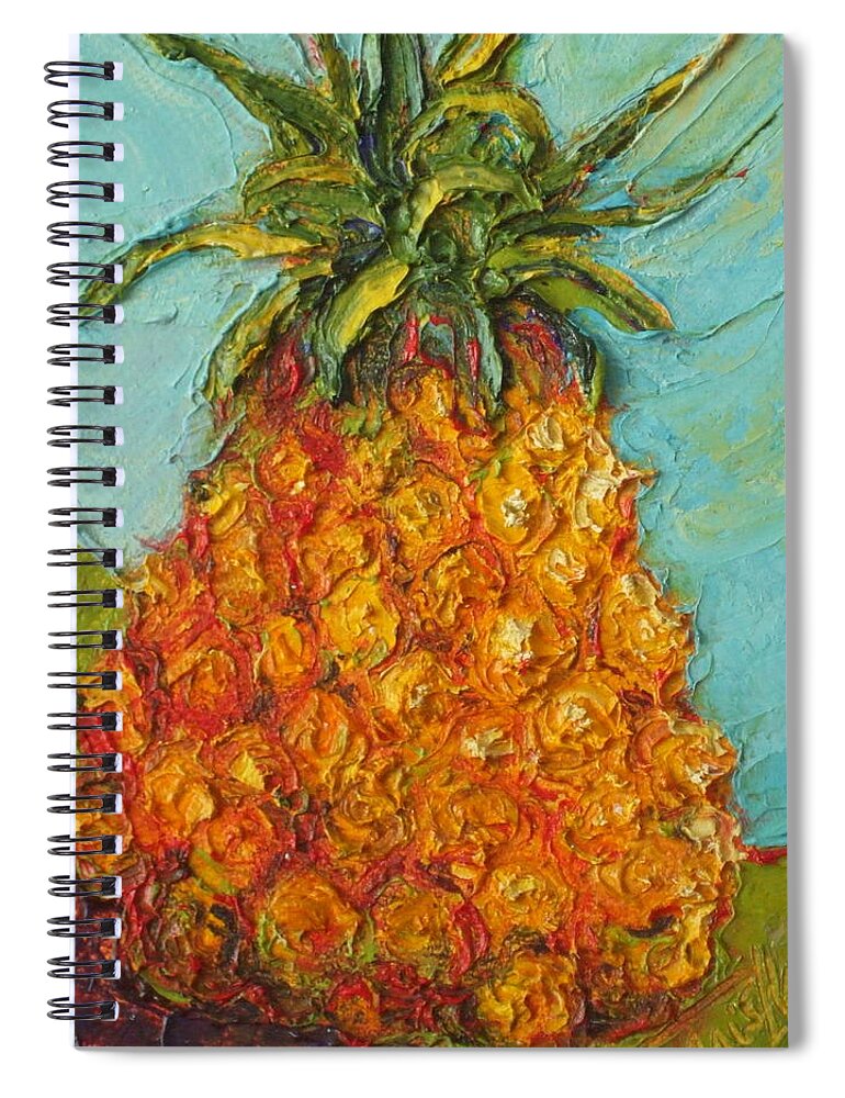 Tropical Spiral Notebook featuring the painting Paris' Pineapple by Paris Wyatt Llanso