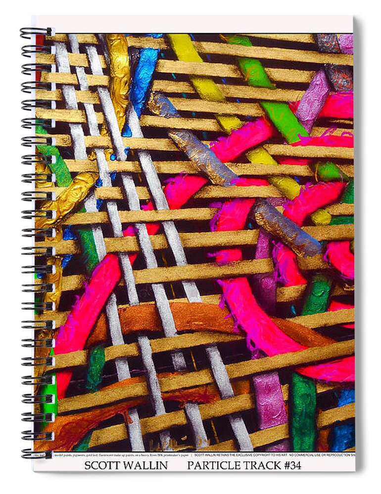 Brilliant Color Abstraction Spiral Notebook featuring the painting Particle Track Thirty-four by Scott Wallin