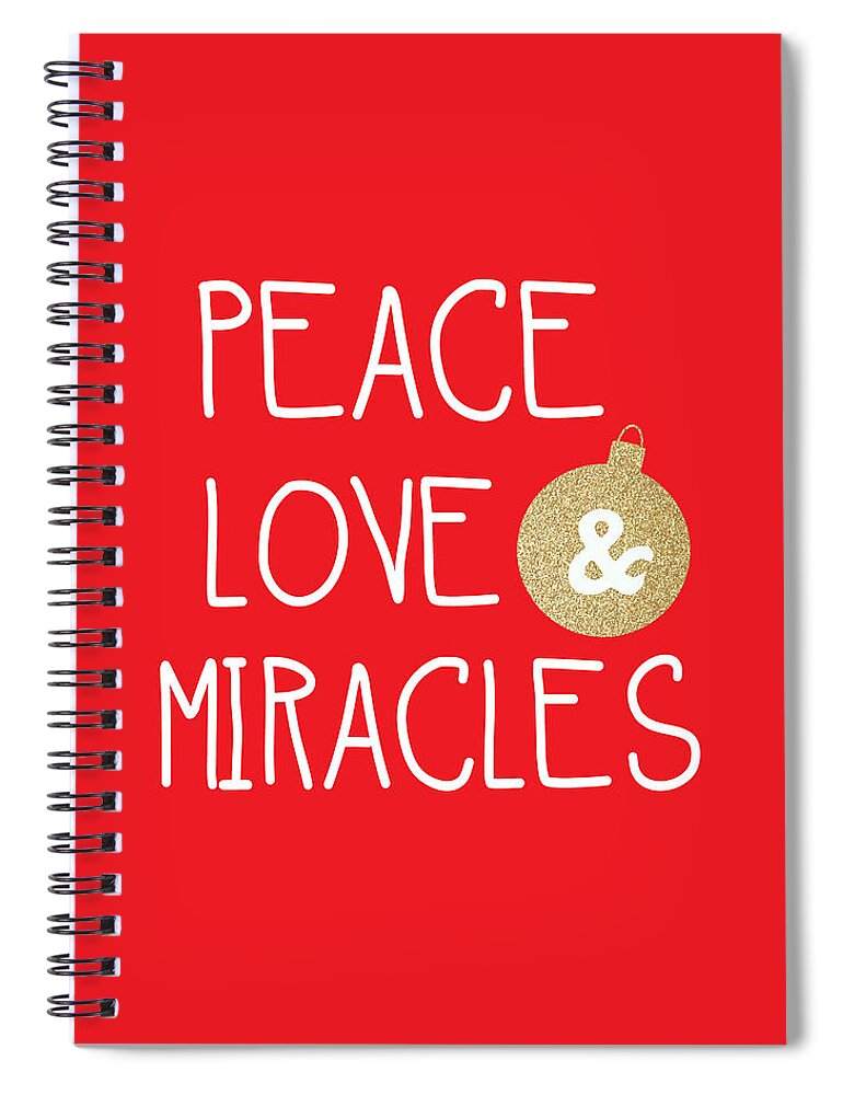 Christmas Spiral Notebook featuring the mixed media Peace Love and Miracles with Christmas Ornament by Linda Woods