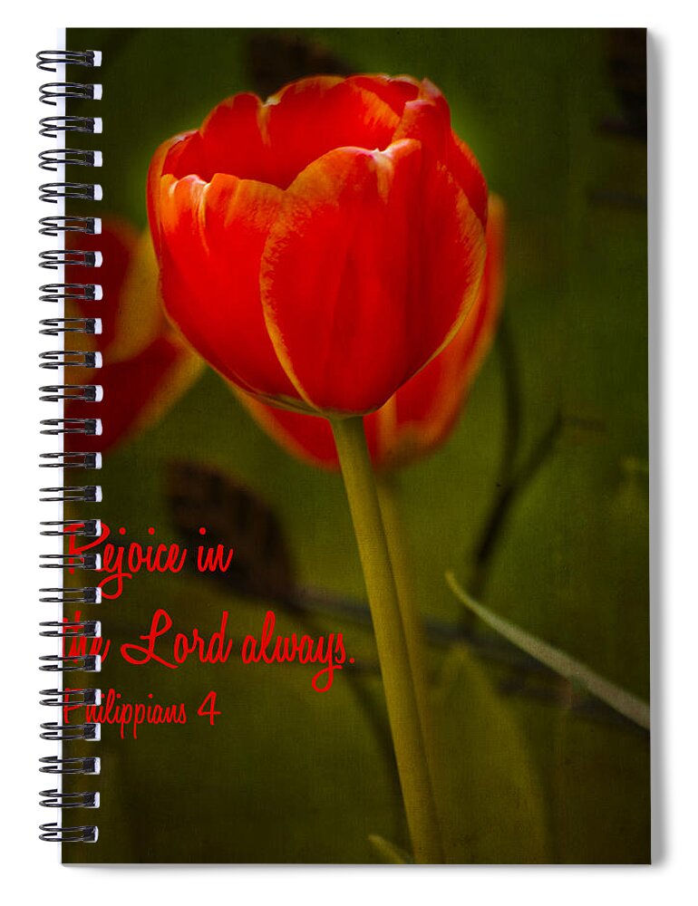 Scripture Spiral Notebook featuring the photograph Rejoice in the Lord by Bill Barber