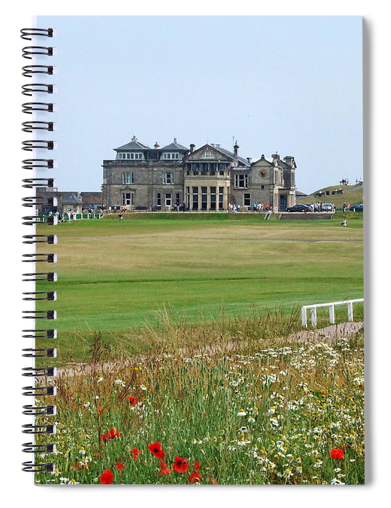 Wildflowers Spiral Notebook featuring the photograph St Andrews Royal and Ancient Golf Course by Phil Banks