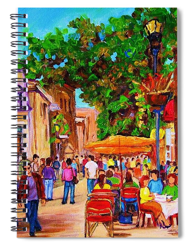 Summer Cafes Montreal Street Scenes Spiral Notebook featuring the painting Summer Cafes by Carole Spandau