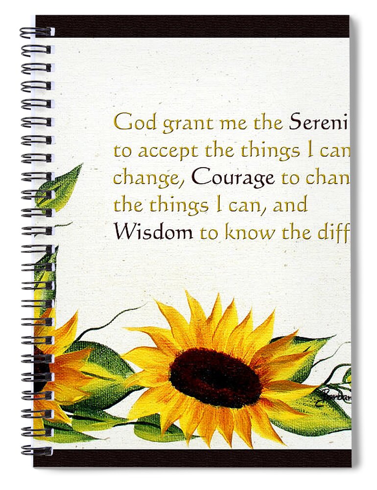 Barbara Griffin Spiral Notebook featuring the painting Sunflowers and Serenity Prayer by Barbara A Griffin